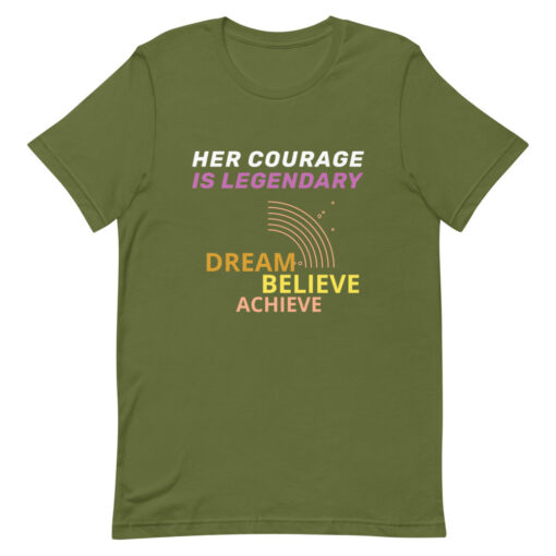 "Her courage is Legendary...Dream" Short-Sleeve Unisex T-Shirt