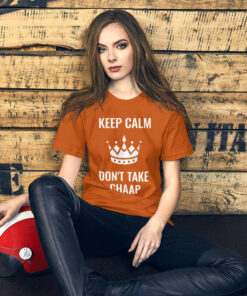 Keep Calm "Don't Take Chaap" Unisex T-shirts